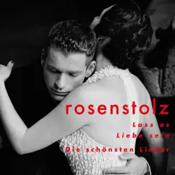 Lass es Liebe sein - Die schönsten Lieder - Rosenstolz