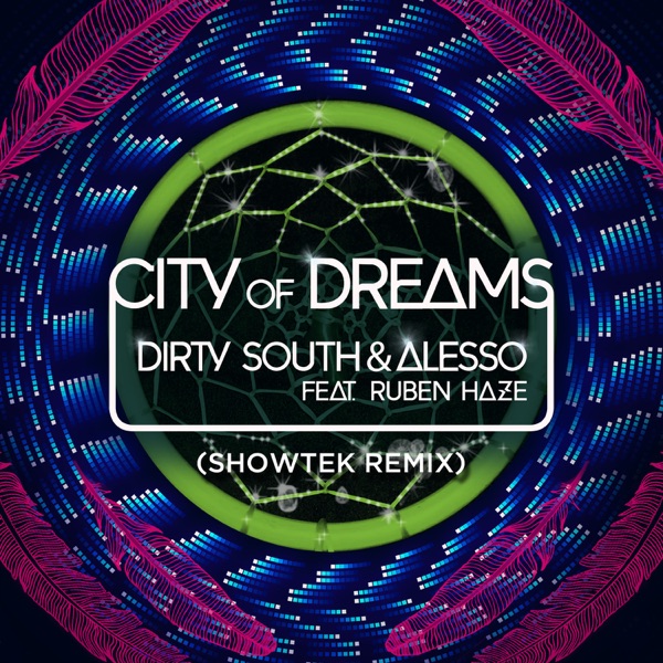 City of Dreams (Showtek Remix) [feat. Ruben Haze] - Single - Dirty South & Alesso