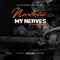 My Nerves (feat. Don Elway) - Narkotic lyrics