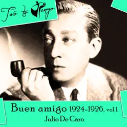 Buen amigo (1924-1926), Vol. 1 - Julio De Caro