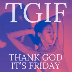 TGIF: Thank God It's Friday by Various Artists album reviews, ratings, credits