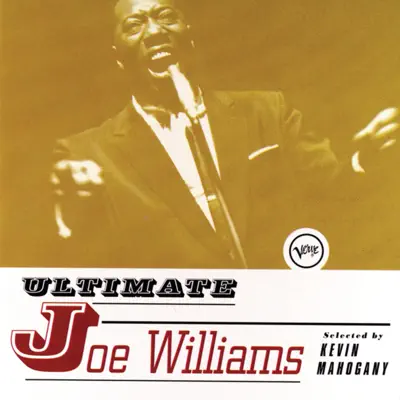 Ultimate Joe Williams - Joe Williams Ultimate Joe Williams - Joe Williams