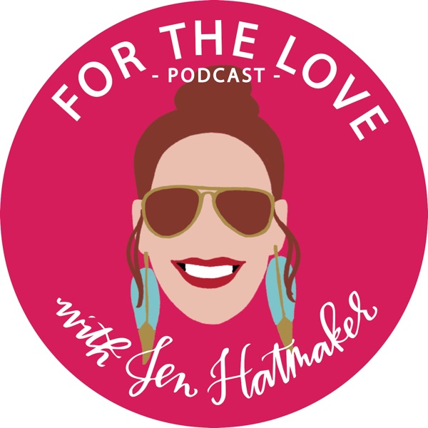 For The Love With Jen Hatmaker Podcast
