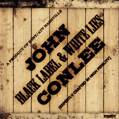 Black Label and White Lies - John Conlee