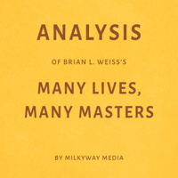 Milkyway Media - Analysis of Brian L. Weiss's Many Lives, Many Masters (Unabridged) artwork