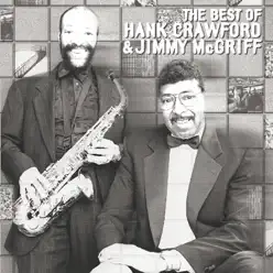 The Best of Hank Crawford & Jimmy McGriff - Hank Crawford The Best of Hank Crawford & Jimmy McGriff - Hank Crawford