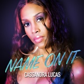 Cassandra Lucas - Name on It