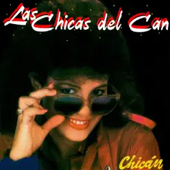 Chicán - Las Chicas del Can Chicán - Las Chicas del Can