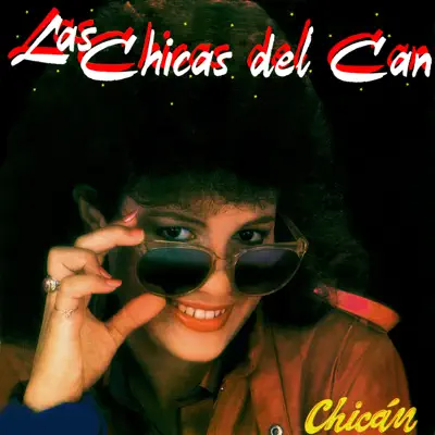 Chicán - Las Chicas del Can Chicán - Las Chicas del Can