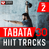 Tabata 30 HIIT Tracks, Vol. 2 (20 Sec Work and 10 Sec Rest Cycles with Vocal Cues) - Power Music Workout