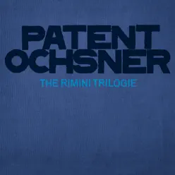 The Rimini Trilogie - Patent Ochsner