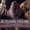 Autumn House: A Collection of Lounge & Deep House Tunes