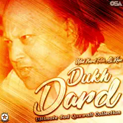 Dukh Dard - Ultimate Sad Qawwali Collection - Nusrat Fateh Ali Khan Dukh Dard - Ultimate Sad Qawwali Collection - Nusrat Fateh Ali Khan