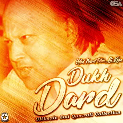 Dukh Dard - Ultimate Sad Qawwali Collection - Nusrat Fateh Ali Khan