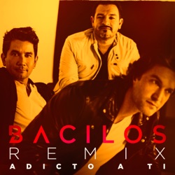 Bacilos - Adicto a Ti