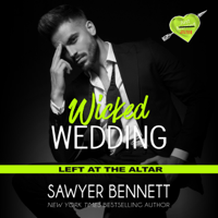 Sawyer Bennett - Wicked Wedding: Left at the Altar, Book 4 (Unabridged) artwork