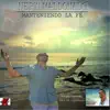 Manteniendo la Fe (feat. Kevin Ceballo) - Single album lyrics, reviews, download