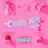 Dolls Kill feat. ELLE TERESA - Single album lyrics, reviews, download