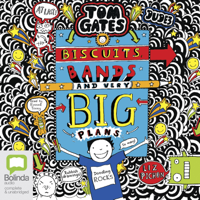 Liz Pichon - Biscuits, Bands and Very Big Plans - Tom Gates Book 14 (Unabridged) artwork