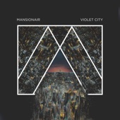 Mansionair - Violet City