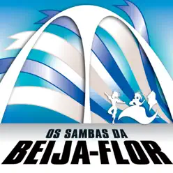 Os Sambas Da Beija Flor de Nilópolis - G.R.E.S. Beija-Flor de Nilópolis (RJ)