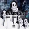 Keep Wishin' - Single album lyrics, reviews, download