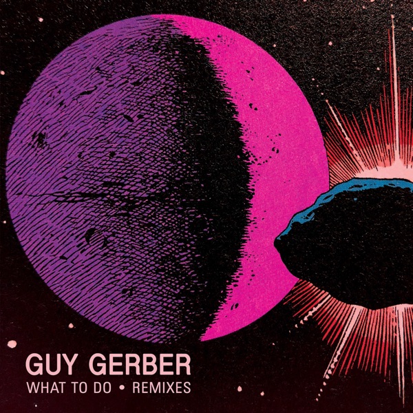 Guy Gerber - What To Do (&me Remix)