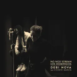 No Nos Sobran los Domingos (Versión Bachata) [feat. Vicente Garcia] - Single - Debi Nova
