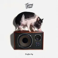 Truffle Pig - Single - Tommy Trash Truffle Pig - Single - Tommy Trash
