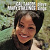 Cal Tjader Plays, Mary Stallings Sings (Remastered)