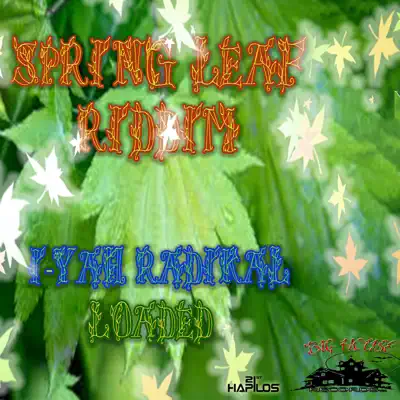 Spring Leaf Riddim - Single - Loaded