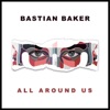 Bastian Baker - All Around Us