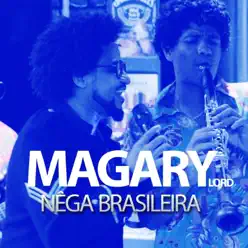 Nêga Brasileira (Ao Vivo) - Single - Magary Lord Nêga Brasileira (Ao Vivo) - Single - Magary Lord