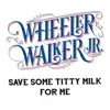 Save Some Titty Milk for Me - Single album lyrics, reviews, download
