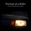 Portrait of a Killer: The Life & Death of a Twisted Mind