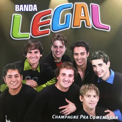 Champagne pra Comemorar - Banda Legal