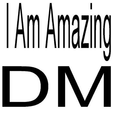 I Am Amazing - Single - DM