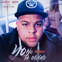 Yo No Te Olvido (feat. Kartiel) [Remix] - Single - Andy Boy