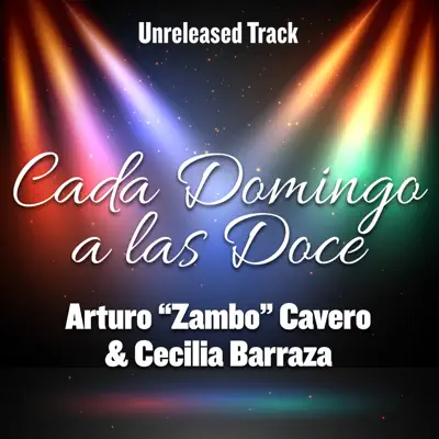 Cada Domingo a las Doce (feat. Cecilia Barraza) - Single - Arturo Zambo Cavero