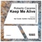 Keep Me Alive - Roberto Caceres lyrics