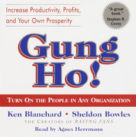 Ken Blanchard & Sheldon Bowles - Gung Ho!: Turn On the People in Any Organization (Abridged) artwork