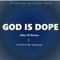 God Is Dope (feat. Alec Mcquarrie & R-Swift) - Allen W Brown lyrics
