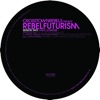 Rebel Futurism Session Two (Sampler 2) [feat. Schad Privat] - Single