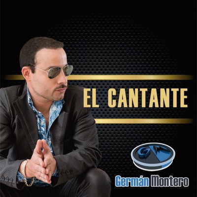 El Cantante - German Montero