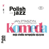 Komeda: Moja słodka europejska ojczyzna (Polish Jazz, Vol. 80) artwork