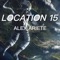 Location 15 - Alex Ariete lyrics