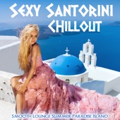 Sexy Santorini Chillout -Smooth Lounge Summer Paradise Island artwork