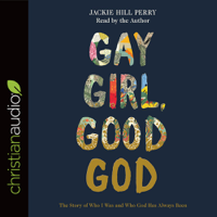 Jackie Hill Perry - Gay Girl, Good God: The Story of Who I Was, and Who God Has Always Been artwork