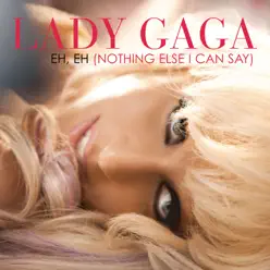 Eh, Eh (Nothing Else I Can Say) [Electric Piano and Human Beat Box Version] - Single - Lady Gaga