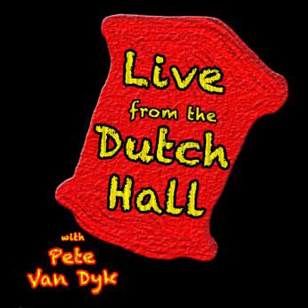630px x 630px - Live From the Dutch Hall with Pete Van Dyk de Pete Van Dyk ...